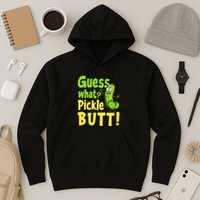 Guess What Pickle Butt! Funny Cucumber Meme Pickle Joke Hoodie