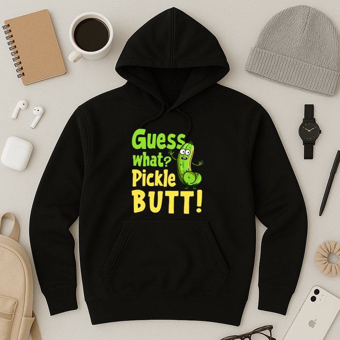 Guess What Pickle Butt! Funny Cucumber Meme Pickle Joke Hoodie