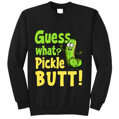 Guess What Pickle Butt! Funny Cucumber Meme Pickle Joke Sweatshirt