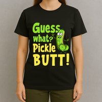 Guess What Pickle Butt! Funny Cucumber Meme Pickle Joke T-Shirt