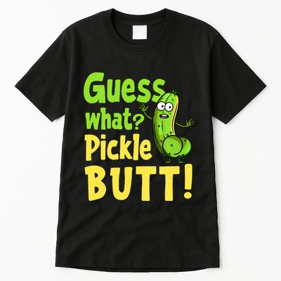 Guess What Pickle Butt! Funny Cucumber Meme Pickle Joke Tall T-Shirt