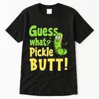 Guess What Pickle Butt! Funny Cucumber Meme Pickle Joke Tall T-Shirt