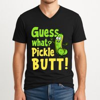 Guess What Pickle Butt! Funny Cucumber Meme Pickle Joke V-Neck T-Shirt