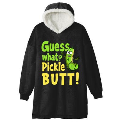Guess What Pickle Butt! Funny Cucumber Meme Pickle Joke Hooded Wearable Blanket