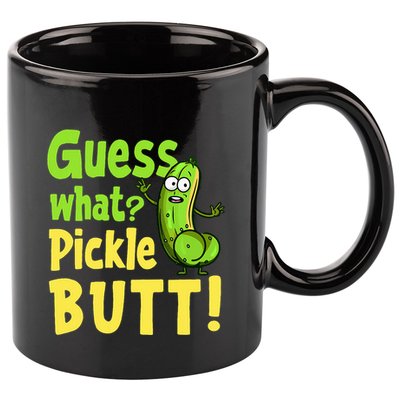 Guess What Pickle Butt! Funny Cucumber Meme Pickle Joke 11oz C Handle Ceramic Mug
