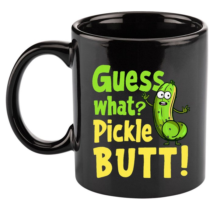 Guess What Pickle Butt! Funny Cucumber Meme Pickle Joke 11oz C Handle Ceramic Mug