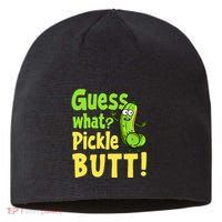 Guess What Pickle Butt! Funny Cucumber Meme Pickle Joke Sustainable Beanie