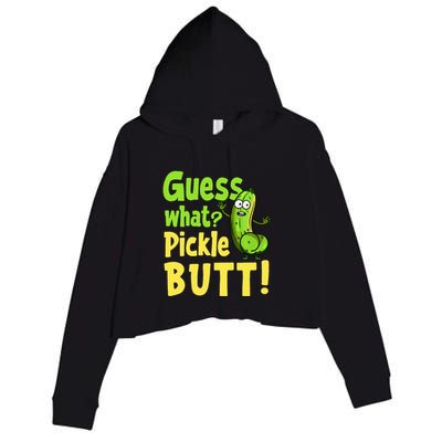 Guess What Pickle Butt! Funny Cucumber Meme Pickle Joke Crop Fleece Hoodie