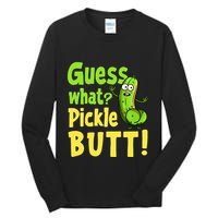 Guess What Pickle Butt! Funny Cucumber Meme Pickle Joke Tall Long Sleeve T-Shirt