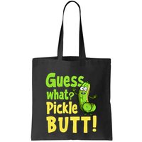 Guess What Pickle Butt! Funny Cucumber Meme Pickle Joke Bag
