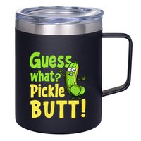 Guess What Pickle Butt! Funny Cucumber Meme Pickle Joke 12oz Stainless Steel Coffee Mug