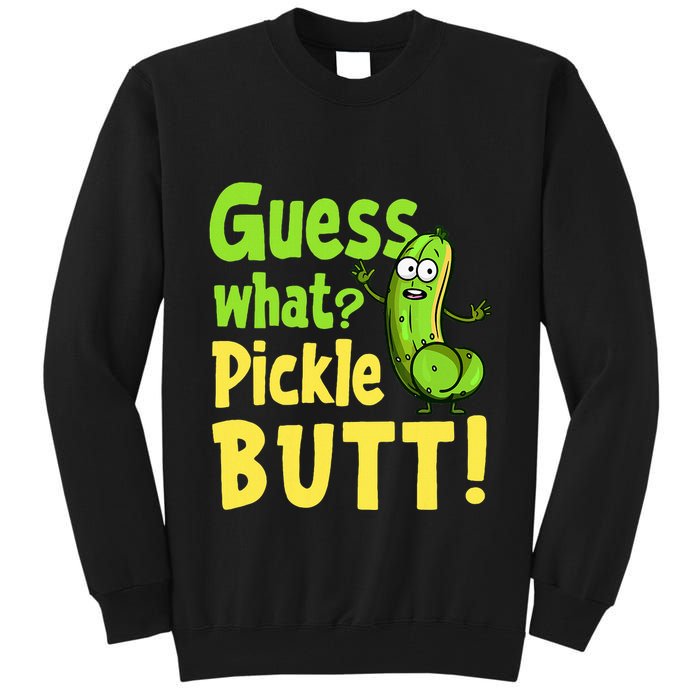 Guess What Pickle Butt! Funny Cucumber Meme Pickle Joke Tall Sweatshirt