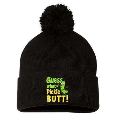 Guess What Pickle Butt! Funny Cucumber Meme Pickle Joke Pom Pom 12in Knit Beanie