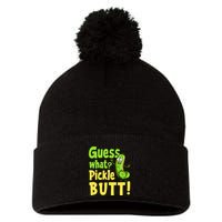 Guess What Pickle Butt! Funny Cucumber Meme Pickle Joke Pom Pom 12in Knit Beanie