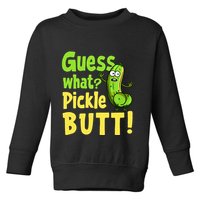 Guess What Pickle Butt! Funny Cucumber Meme Pickle Joke Toddler Sweatshirt