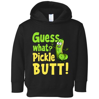 Guess What Pickle Butt! Funny Cucumber Meme Pickle Joke Toddler Hoodie