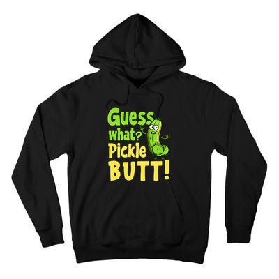 Guess What Pickle Butt! Funny Cucumber Meme Pickle Joke Tall Hoodie