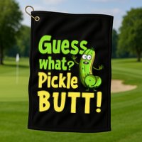 Guess What Pickle Butt! Funny Cucumber Meme Pickle Joke Golf Towel