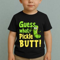 Guess What Pickle Butt! Funny Cucumber Meme Pickle Joke Toddler T-Shirt