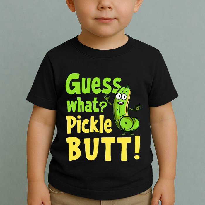 Guess What Pickle Butt! Funny Cucumber Meme Pickle Joke Toddler T-Shirt