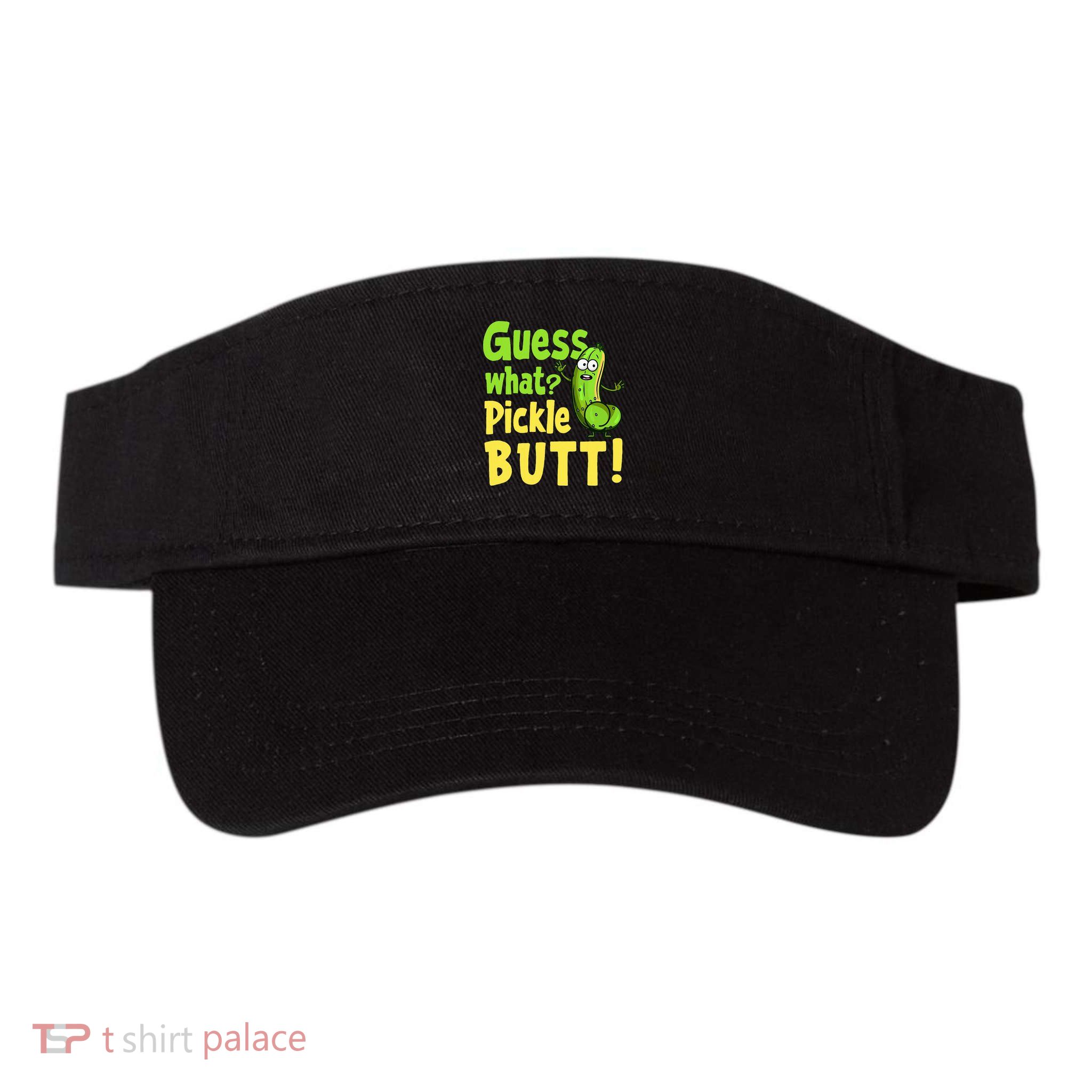 Guess What Pickle Butt! Funny Cucumber Meme Pickle Joke Visor
