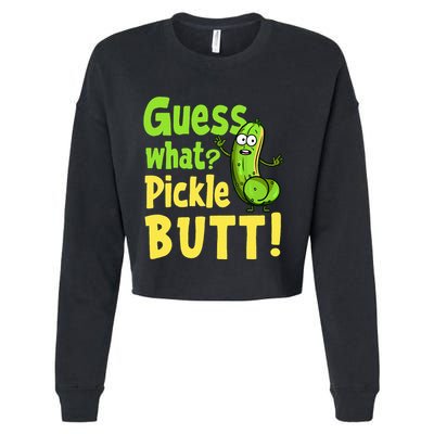 Guess What Pickle Butt! Funny Cucumber Meme Pickle Joke Cropped Pullover Crew