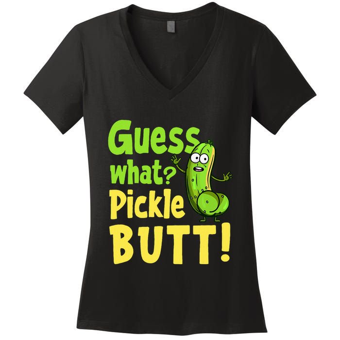 Guess What Pickle Butt! Funny Cucumber Meme Pickle Joke Women's V-Neck T-Shirt
