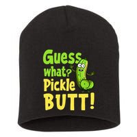 Guess What Pickle Butt! Funny Cucumber Meme Pickle Joke Short Acrylic Beanie