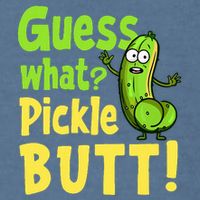 Guess What Pickle Butt! Funny Cucumber Meme Pickle Joke Garment-Dyed Sweatshirt