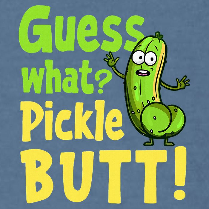 Guess What Pickle Butt! Funny Cucumber Meme Pickle Joke Garment-Dyed Sweatshirt