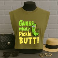 Guess What Pickle Butt! Funny Cucumber Meme Pickle Joke Garment-Dyed Women's Muscle Tee