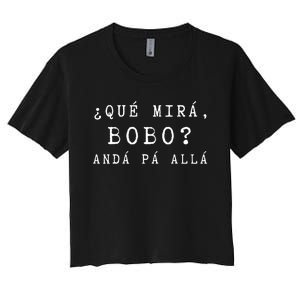 Gracioso Womens Qué Miras Bobo Qué Mira Bobo, Frío Women's Crop Top Tee