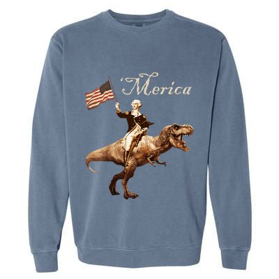 George Washington Riding A Tyrannosaurus Rex Merica Garment-Dyed Sweatshirt