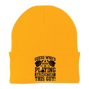 Guess Who'd Rather Be Playing Badminton Shuttlecock Player Gift Knit Cap Winter Beanie