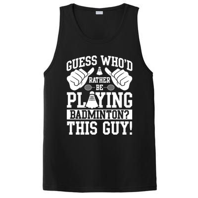 Guess Who'd Rather Be Playing Badminton Shuttlecock Player Gift PosiCharge Competitor Tank