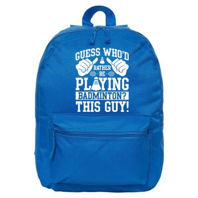 Guess Who'd Rather Be Playing Badminton Shuttlecock Player Gift 16 in Basic Backpack