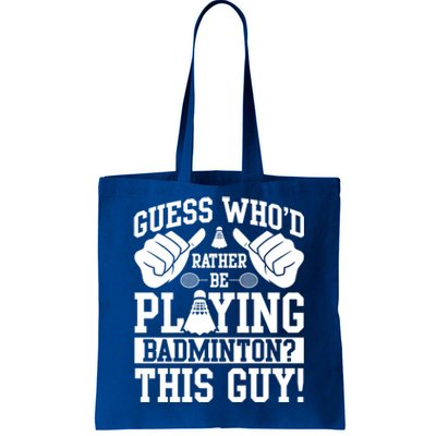 Guess Who'd Rather Be Playing Badminton Shuttlecock Player Gift Tote Bag