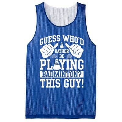 Guess Who'd Rather Be Playing Badminton Shuttlecock Player Gift Mesh Reversible Basketball Jersey Tank