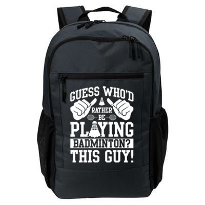 Guess Who'd Rather Be Playing Badminton Shuttlecock Player Gift Daily Commute Backpack