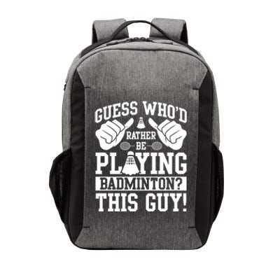 Guess Who'd Rather Be Playing Badminton Shuttlecock Player Gift Vector Backpack