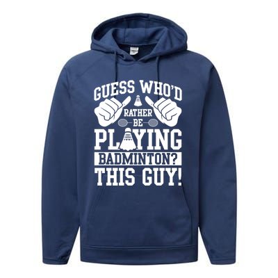 Guess Who'd Rather Be Playing Badminton Shuttlecock Player Gift Performance Fleece Hoodie