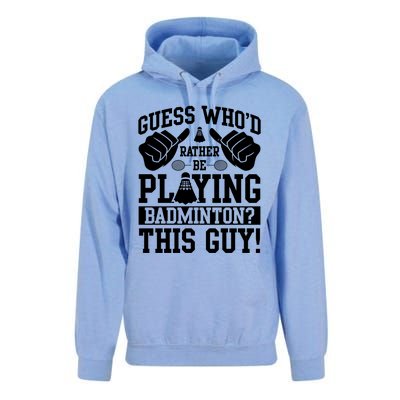 Guess Who'd Rather Be Playing Badminton Shuttlecock Player Gift Unisex Surf Hoodie