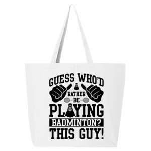 Guess Who'd Rather Be Playing Badminton Shuttlecock Player Gift 25L Jumbo Tote