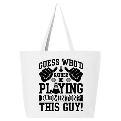 Guess Who'd Rather Be Playing Badminton Shuttlecock Player Gift 25L Jumbo Tote