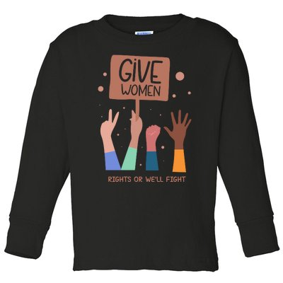 Give Women Rights Toddler Long Sleeve Shirt