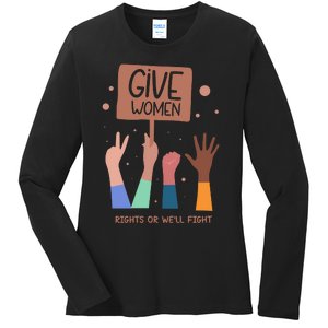 Give Women Rights Ladies Long Sleeve Shirt