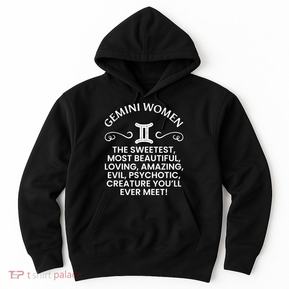 Gemini Women Sweetest Beautiful Funny Gemini Zodiac Signs Hoodie