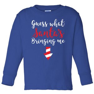 Guess What SantaS Bringing Me Family Pregnancy Funny Gift Toddler Long Sleeve Shirt