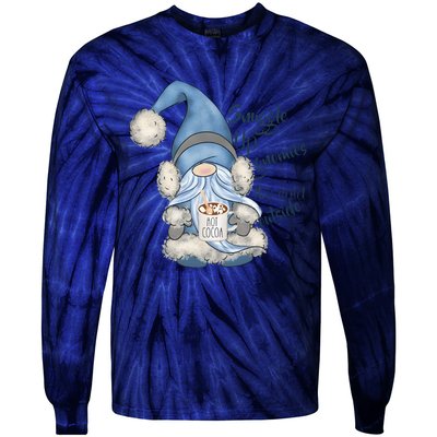 Gnome Winter Snuggle Up Gnomies It Is Cold Outside Tie-Dye Long Sleeve Shirt