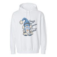 Gnome Winter Snuggle Up Gnomies It Is Cold Outside Garment-Dyed Fleece Hoodie